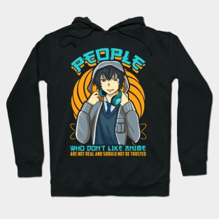 People Who Don't Like Anime Aren't Real Hoodie